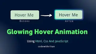 How To Create Glowing Hover Animation In Html and Css | Css Glowing Hover Animation  - CodeWithRihan