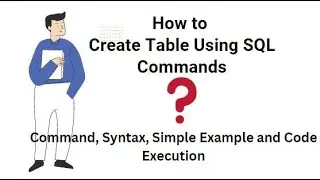 How to Create a table using SQL Command in DBMS with Syntax, Simple Example and Code Execution
