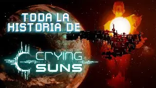 Crying Suns TODA LA HISTORIA En un video + 3 Finales