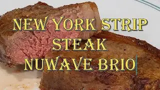 Nuwave BRIO NY Strip Steaks и жареный картофель вместе