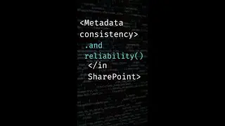 Metadata consistency and reliability in SharePoint