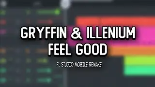 Gryffin & Illenium - Feel Good Remake | FL Studio Mobile