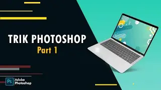 TIPS & TRIK PHOTOSHOP #part1