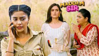 Karishma Singh और Pushpa Ji ने मिलकर कर लिया Meera को किडनैप! | Madam Sir | New Episode 2025