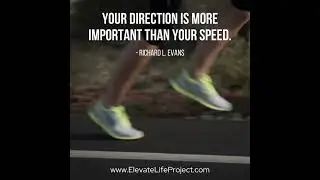 Your Direction is more important than your speed