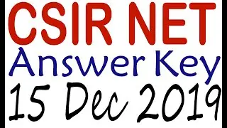CSIR NET ANSWER KEY 15 Dec 2019 For all subjects