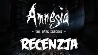 [PC] Amnesia: The Dark Descent / Amnezja: Mroczny Obłęd Recenzja gry