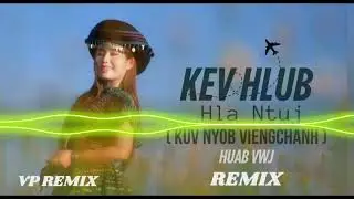 Kev hlub hla ntuj remix - HUAB WJ l VP Remix 