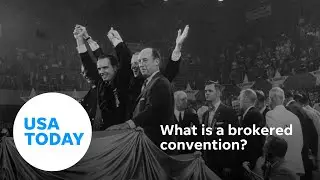 What is a brokered convention? | USA TODAY