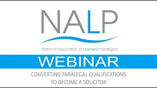 NALP webinar July 2024 - Converting your paralegal experience & qualifications to become a solicitor