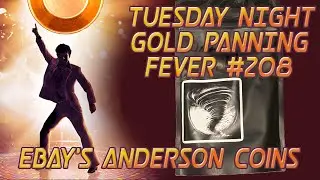 Tuesday Night Gold Panning Fever - Episode #208 Anderson Coins Kansas Twister Paydirt