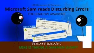 MIKE IS TAKING A DIARRHEA DUMP? | Microsoft Sam reads Disturbing Errors (S3EP6)