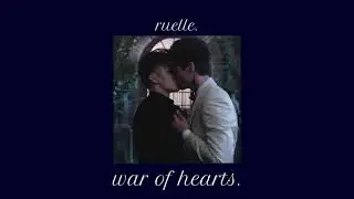 war of hearts (ruelle) | slowed