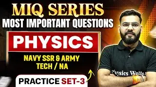 Practice Set - 3 | Physics for NAVY SSR & Army Tech/NA | Mohit Sir