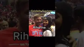 Celebrity Survivor Fans including Rihanna! Part 1