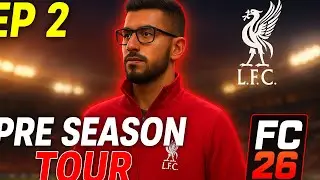 FC 26 Ливерпуль, карьера тренера, эпизод 2 | Начало предсезонного тура