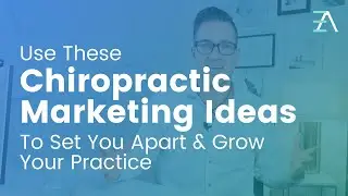 Use These Chiropractic Marketing Ideas To Set You Apart & Grow Your Practice
