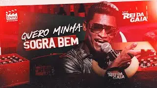 Rei da Gaia - QUERO MINHA SOGRA BEM (DVD Rei da Gaia no Buteco)