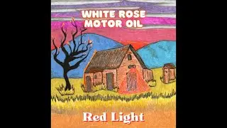 Red Light - White Rose Motor Oil - Official Video