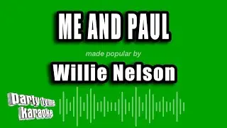 Willie Nelson - Me And Paul (Karaoke Version)