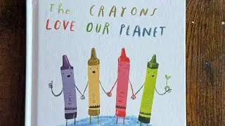 Kids Read Aloud Story Books #313: The  Crayons🖍️ Love Our Planet 🌎 