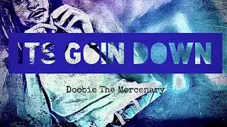 DoobieTMK -Its Goin Down