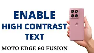 How to TURN ON HIGH CONTRAST TEXT on the MOTO EDGE 60 FUSION!
