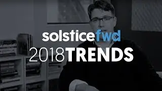 Solstice 2018 Trends: Brands Find AI Answers Closer Than They Appear