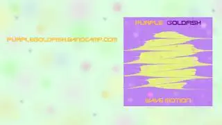 Purple Goldfish - Wave Motion (2019, Full Album)