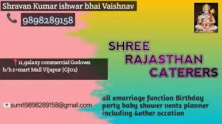 SHREE rajasthan caterers vip VVIP GROUP Vijapur maheshana All events planner including marriage ect.