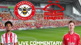 BRENTFORD VS NOTTINGHAM FOREST - LIVE COMMENTARY - PREMIER LEAGUE 2025/2026