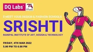 e-Meet your Design and Fashion School - Srishti Manipal Institute of Art, Design & Technology