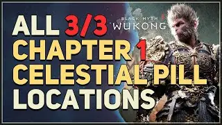 All Chapter 1 Celestial Pill Locations Black Myth Wukong