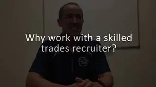 TradesTalk: Why Work With A Skilled Trades Recruiter?