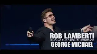 Rob Lamberti: A Celebration Of The Songs & Music Of George Michael | York Barbican
