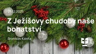Slovo z Elady - Z Jež&iacute;&scaron;ovy chudoby na&scaron;e bohatstv&iacute; / 25.12.2025