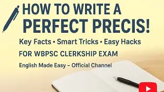 How to Write a Perfect Precis:Tricks & Hacks | WBPSC Misc., Clerkship, SI & WBCS, Madhyamik, HS Exam