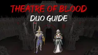 ULTIMATE Duo Guide (OSRS Theatre of Blood)