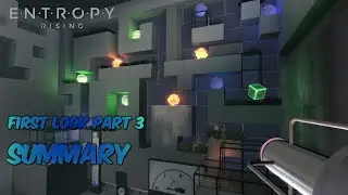 Entropy Rising |First Look Part 3 Summary!!
