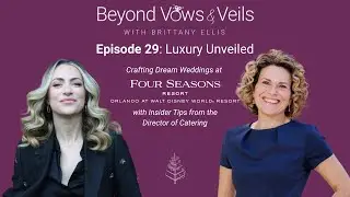 Luxury Unveiled: Crafting Dream Weddings at Four Seasons Orlando with the Director of Catering