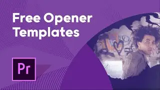 5 Free Premiere Pro Openers - Adobe Premiere Pro Templates