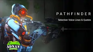 Pathfinder Selection Quotes and Voice lines - Apex Legends | ADNAN GAMING