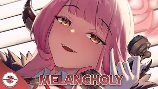 Nightcore - MELANCHOLY - (Lyrics)