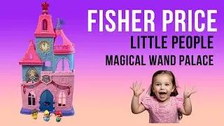 Fisher-Price Little People Magical Wand Palace &ndash; A Princess&rsquo;s Dream!