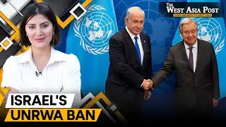 Why Did Israeli Parliament Move To Ban UN Agency? | The West Asia Post | WION