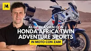 Honda Africa Twin Adventure Sports al GP di Assen! || In moto con Zam