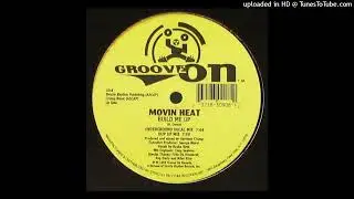 Movin Heat - Build Me Up (Underground Vocal Mix)