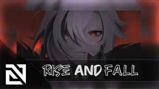 【Nightcore】&rarr;  Rise And Fall (Official Video)