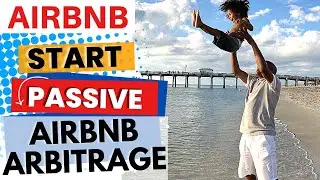 Start Passive Airbnb Arbitrage WITHOUT Owning Property | Airbnb Florida