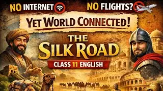 The Silk Road Explained in Hindi | Class 11 English Hornbill | Full Story | KGN Centre